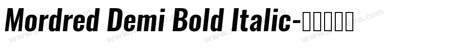 Mordred Demi Bold Italic字体转换